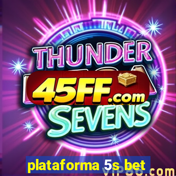 plataforma 5s bet